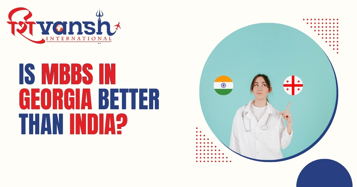 Is MBBS in Georgia Better Than India