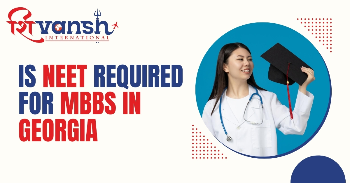 Is NEET Required for MBBS in Georgia