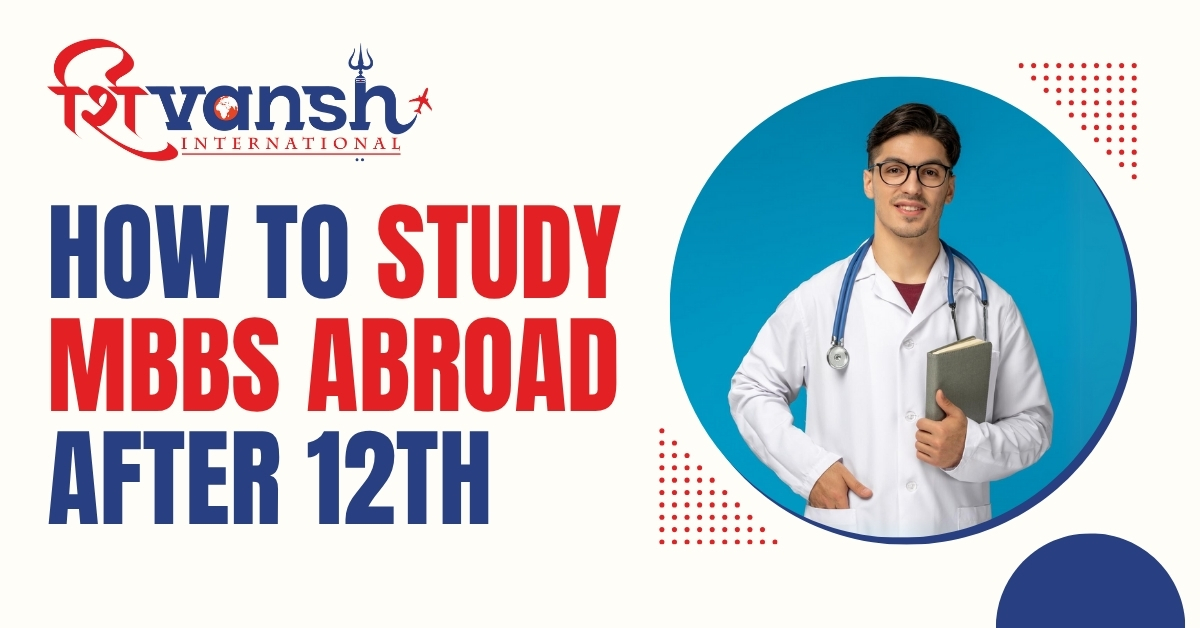 How to Study MBBS Abroad after 12th