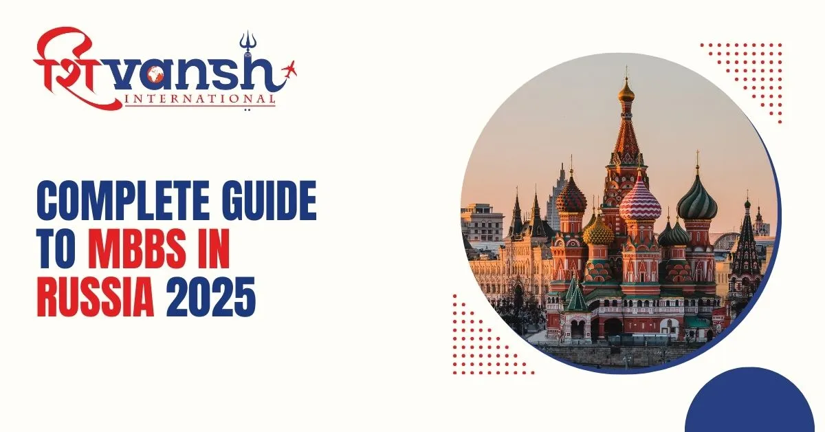 Complete Guide to MBBS in Russia 2025