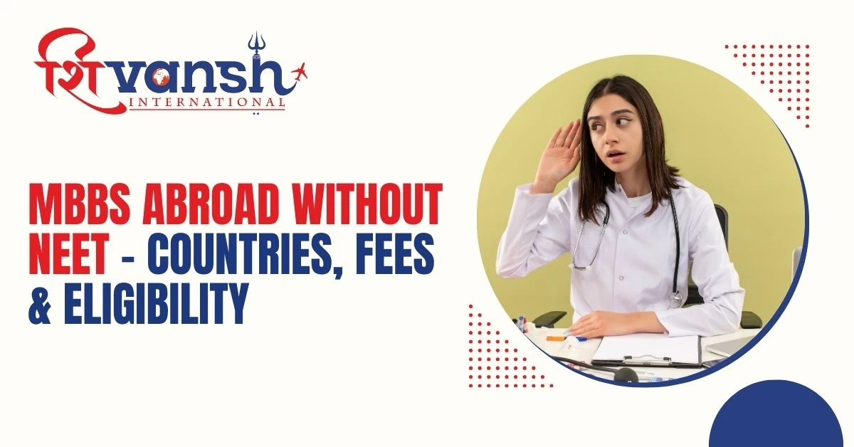 MBBS Abroad Without NEET – Countries, Fees & Eligibility