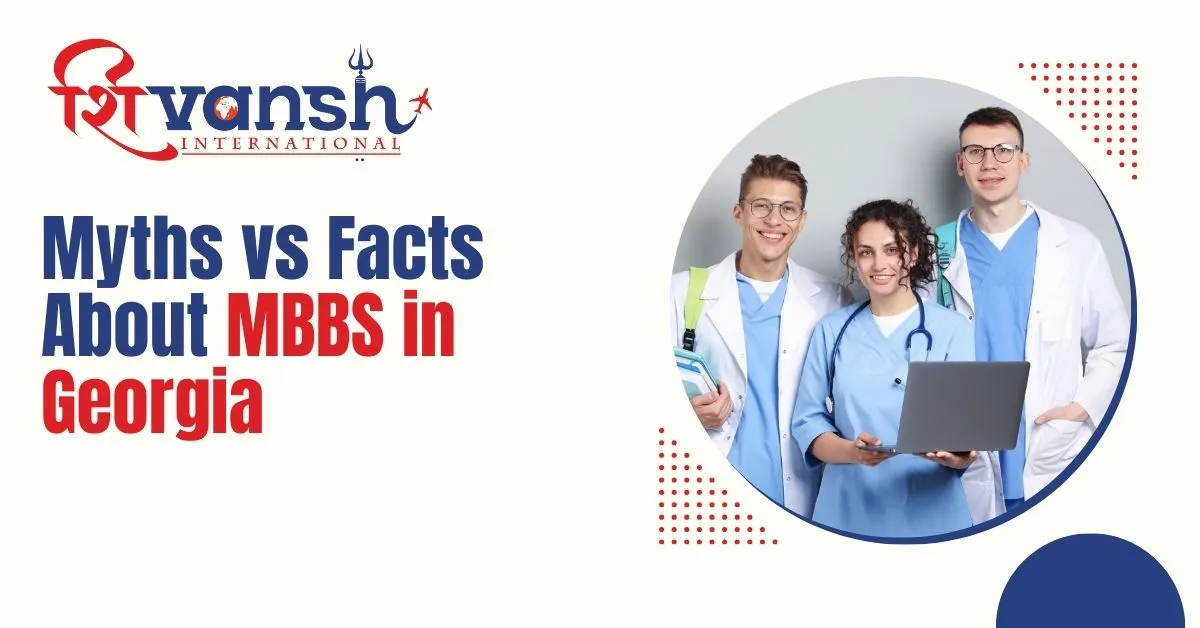 Myths vs Facts About MBBS in Georgia