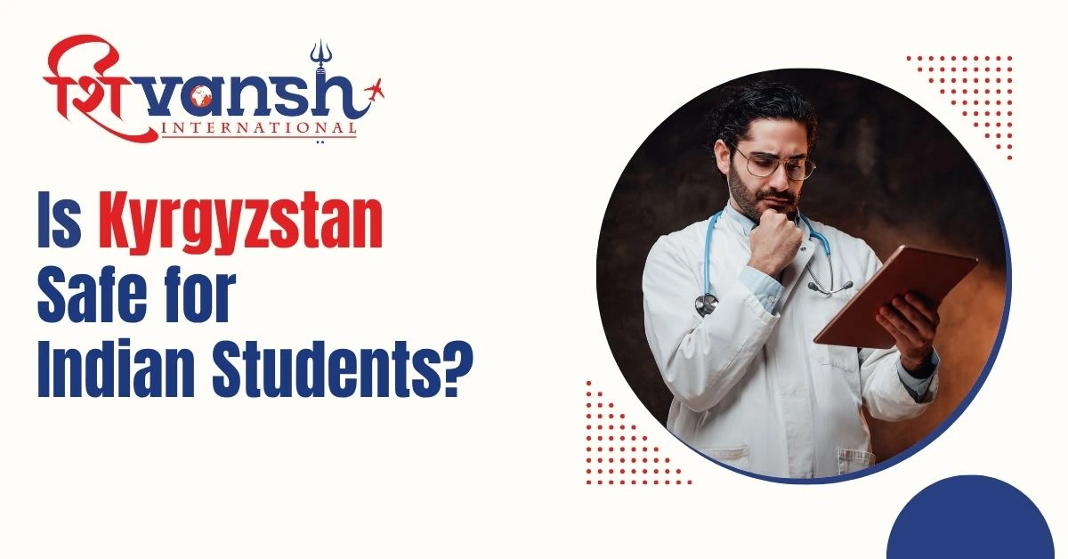 Is Kyrgyzstan Safe for Indian Students?